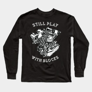 STILL PLAY WITH BLOCKS - MOTORCYCLE V ENGINE Long Sleeve T-Shirt